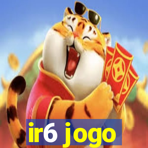 ir6 jogo